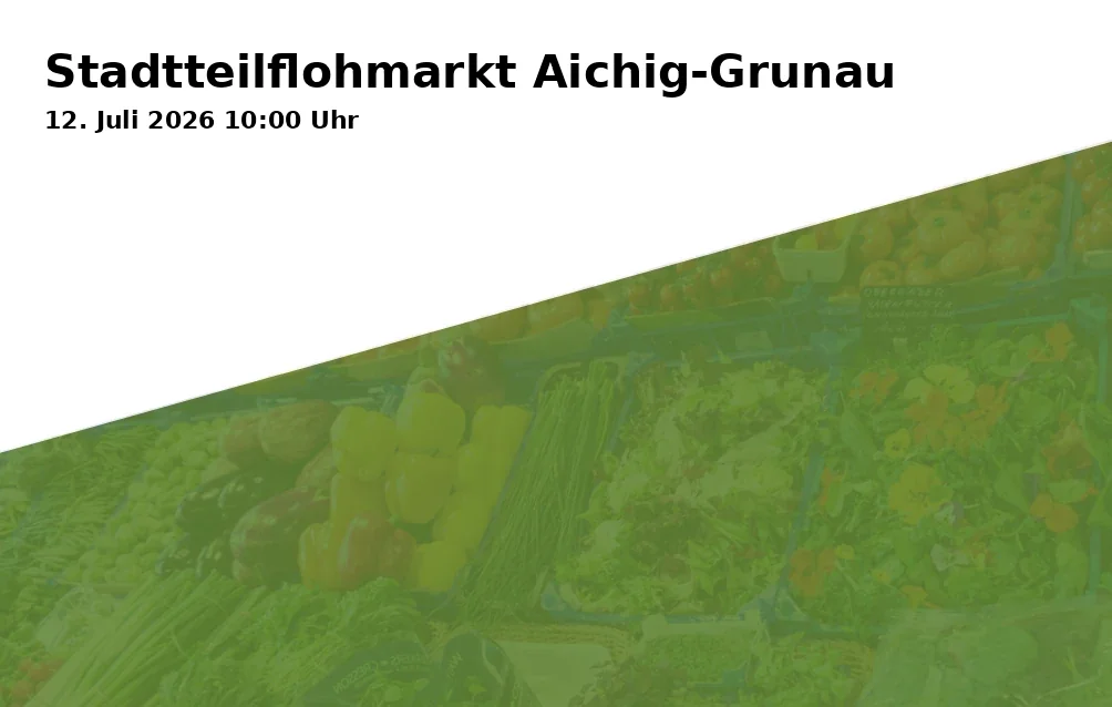 Event: Stadtteilflohmarkt Aichig-Grunau