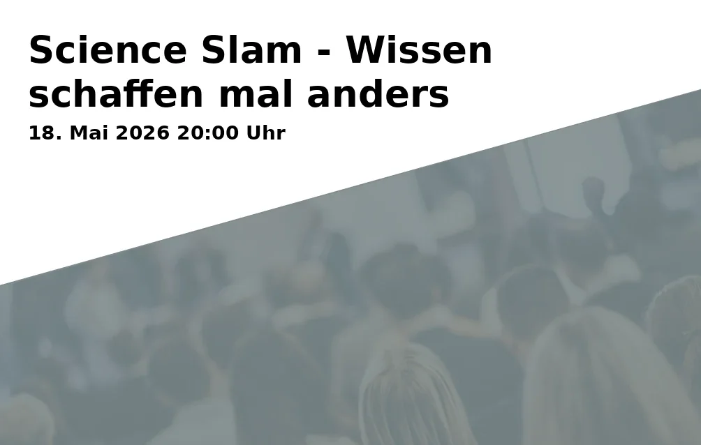 Event: Science Slam - Creating Knowledge Differently
