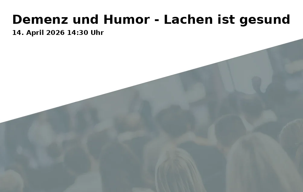 Dementia and Humor - Laughter is Healthy