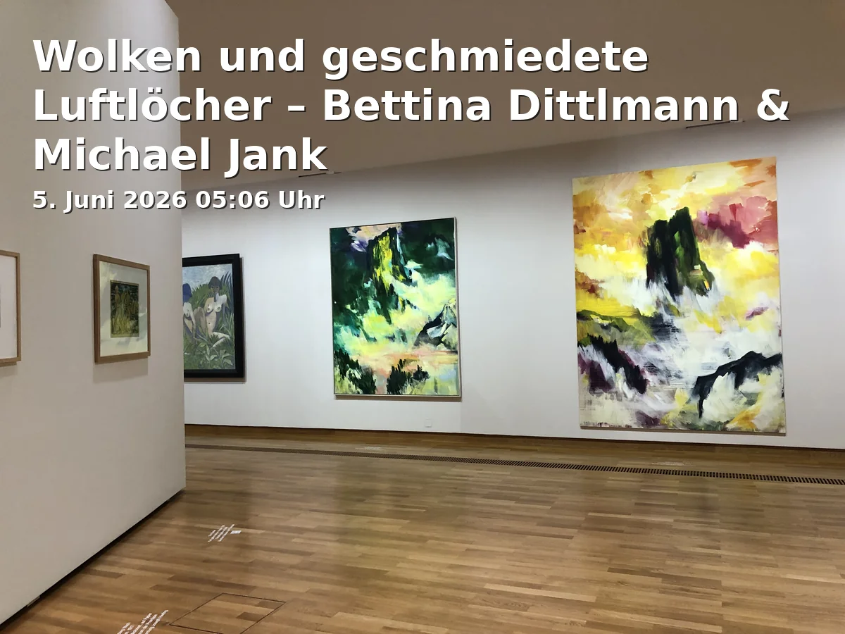 Event: Wolken und geschmiedete Luftlöcher – Bettina Dittlmann & Michael Jank