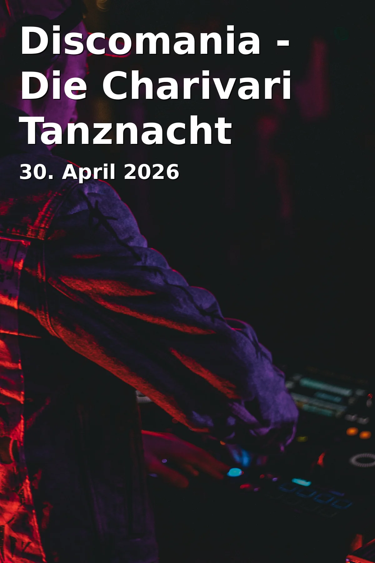 Event: Discomania - Die Charivari Tanznacht