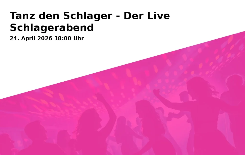 Event: Tanz den Schlager - Der Live Schlagerabend