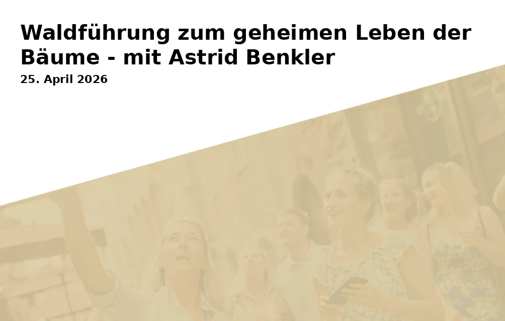 Forest Tour on the Secret Life of Trees - with Astrid Benkler