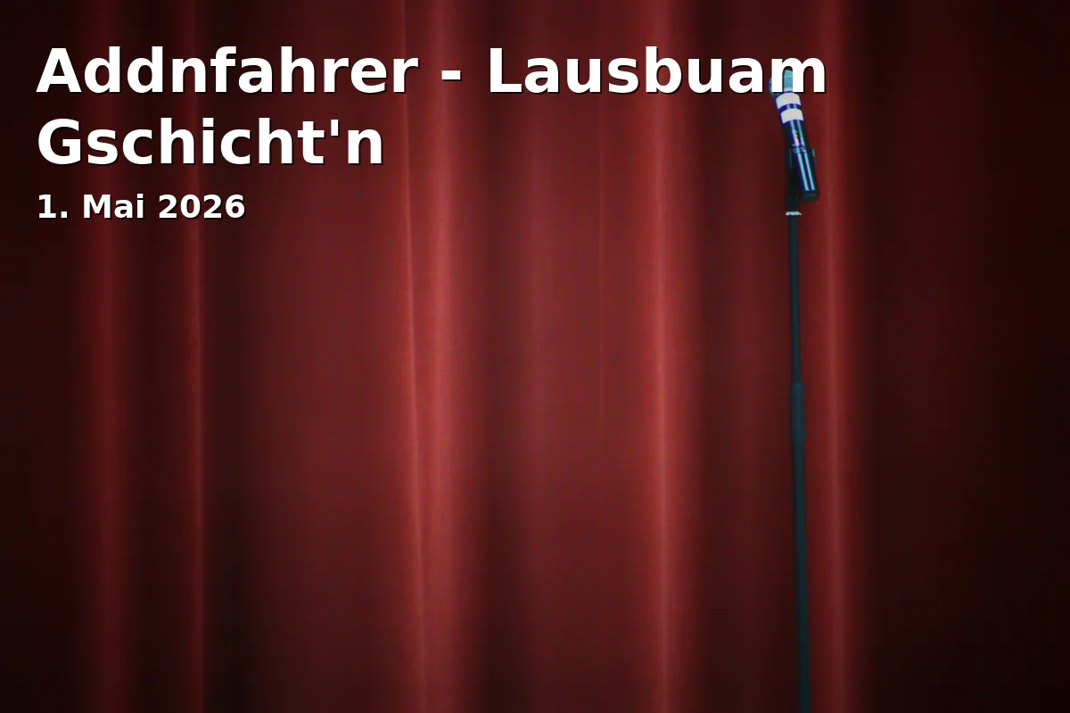Event: Addnfahrer - Lausbuam Gschicht'n in Onoldiasaal, Nürnberger Str. 30, 91522 Ansbach on 1. Mai 2026