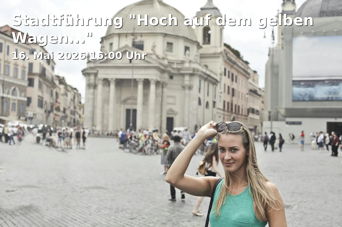 Event: Stadtführung "Hoch auf dem gelben Wagen..."