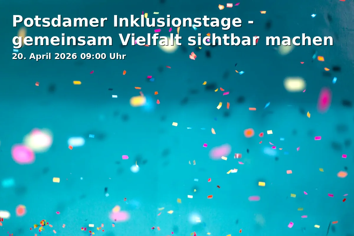 Event: Potsdamer Inklusionstage - gemeinsam Vielfalt sichtbar machen