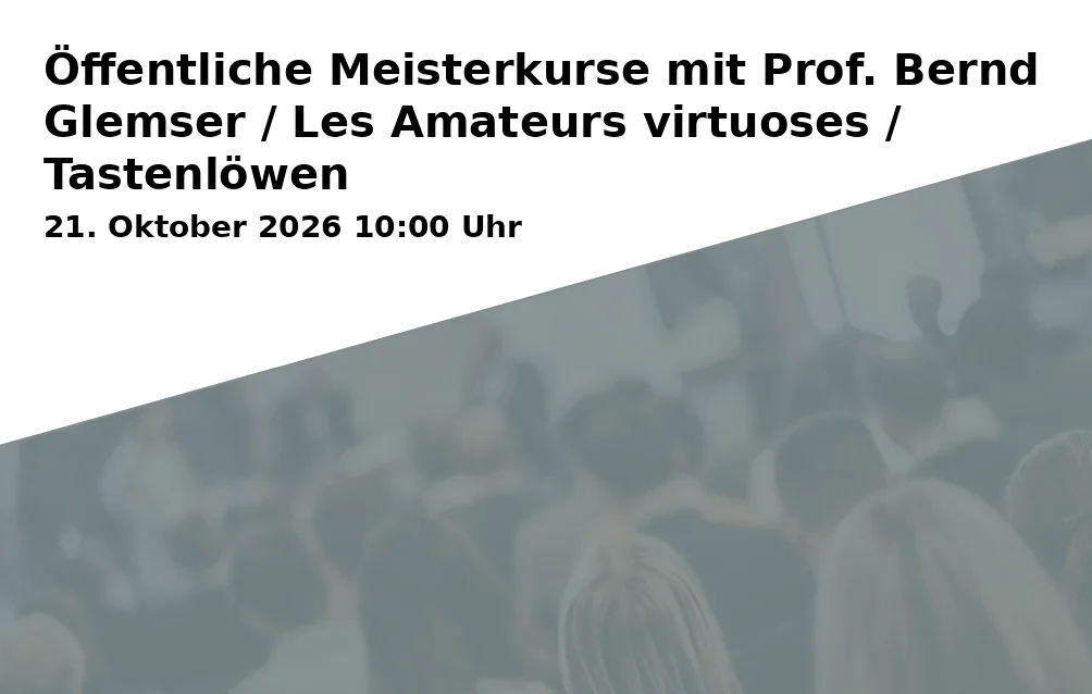 Event: Public Masterclasses with Prof. Bernd Glemser / The Virtuoso Amateurs / Keyboard Lions