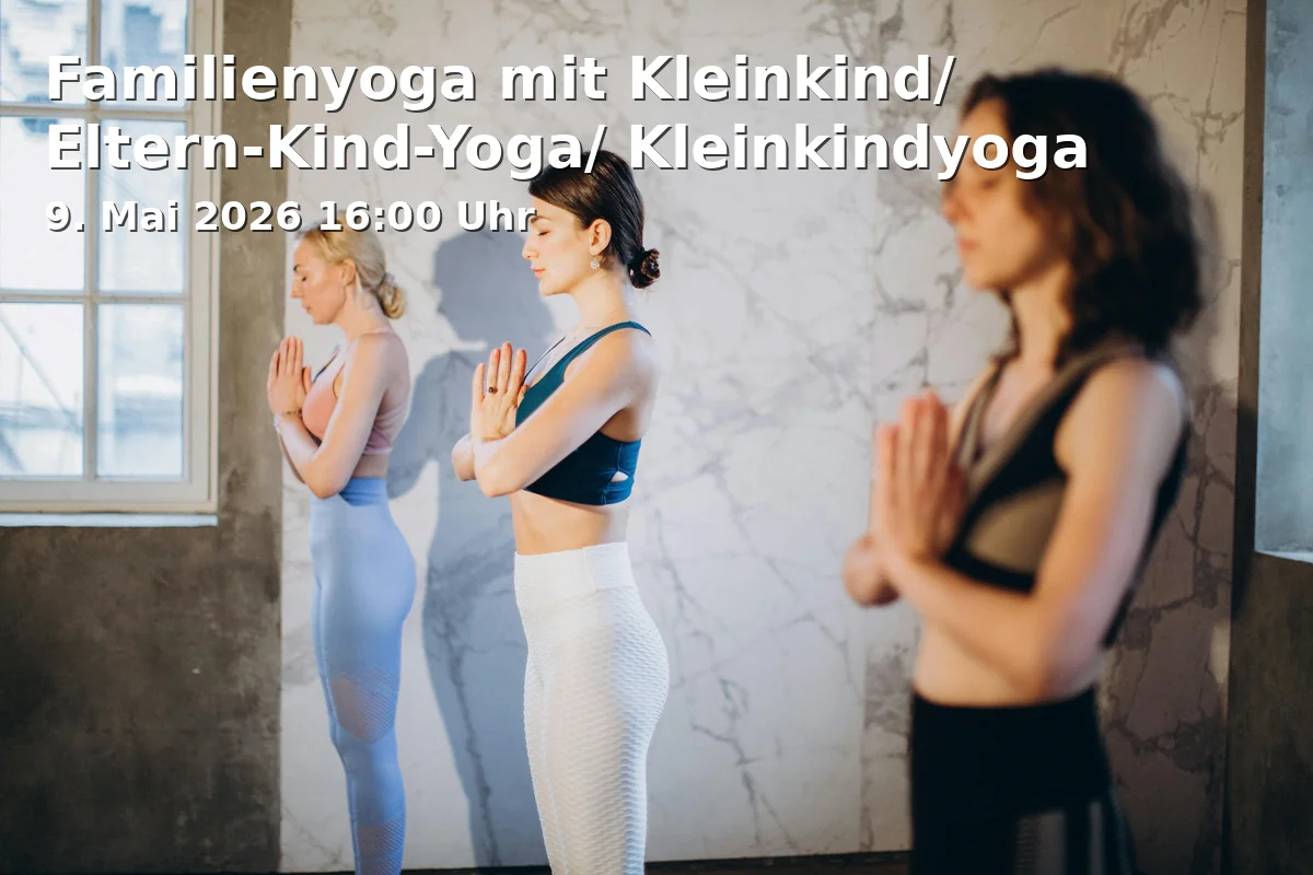 Event: Familienyoga mit Kleinkind/ Eltern-Kind-Yoga/ Kleinkindyoga