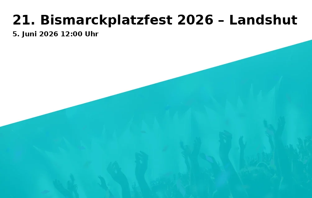 Event: 21. Bismarckplatzfest 2026 – Landshut
