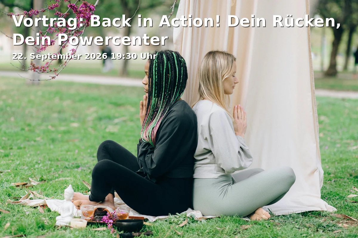 Event: Vortrag: Back in Action! Dein Rücken, Dein Powercenter in Babylon Kino am Stadtpark - Diele, Nürnberger Str. 3, 90762 Fürth on 22. September 2026