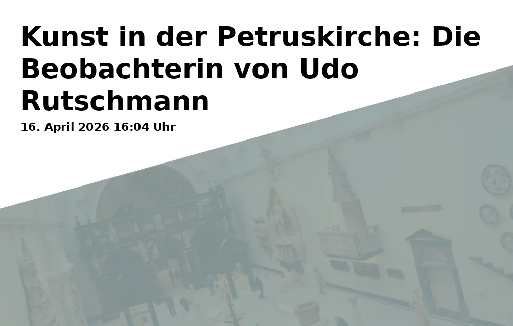 Event: Art in the Petrus Church: The Observer by Udo Rutschmann