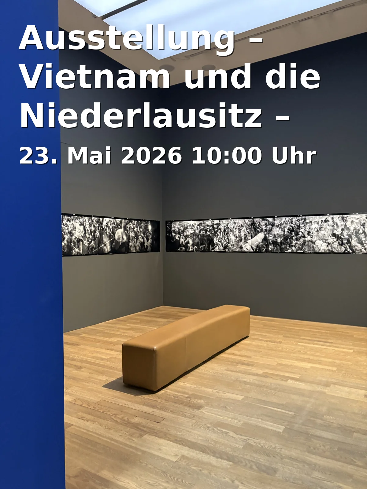 Event: Exhibition – Vietnam and Lower Lusatia – Connected Worlds in Stadtmuseum Cottbus, Bahnhofstraße 22, 03046 Cottbus on 23. May 2026