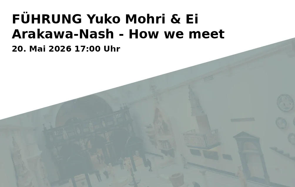 Event: FÜHRUNG Yuko Mohri & Ei Arakawa-Nash - How we meet in Kunstmuseum Bochum, Kortumstraße 147, 44787 Bochum on 20. Mai 2026