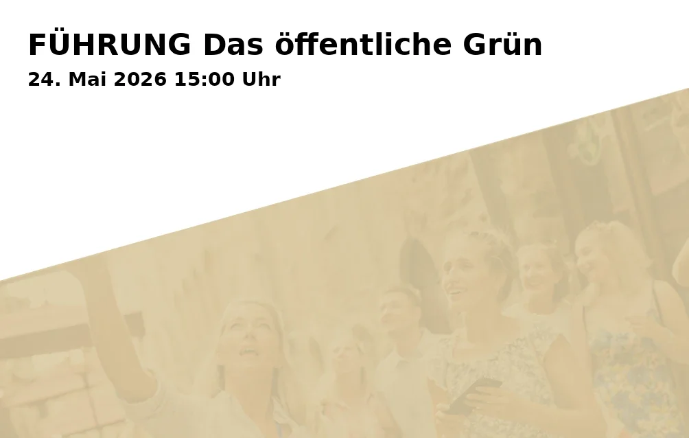 Event: FÜHRUNG Das öffentliche Grün