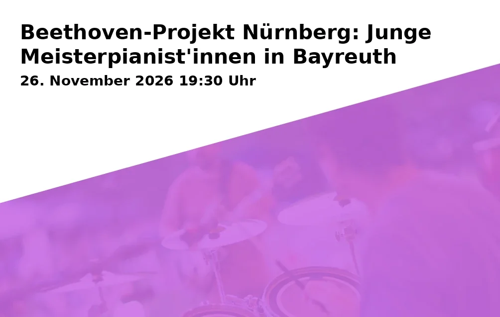 Event: Beethoven Project Nuremberg: Young Master Pianists in Bayreuth