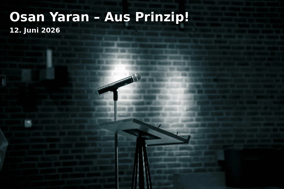 Event: Osan Yaran – Aus Prinzip!