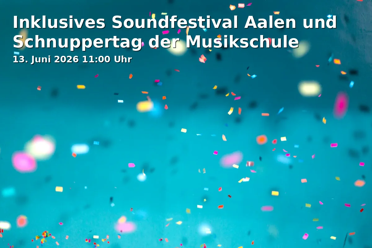 Event: Inclusive Sound Festival Aalen and Music School Taster Day