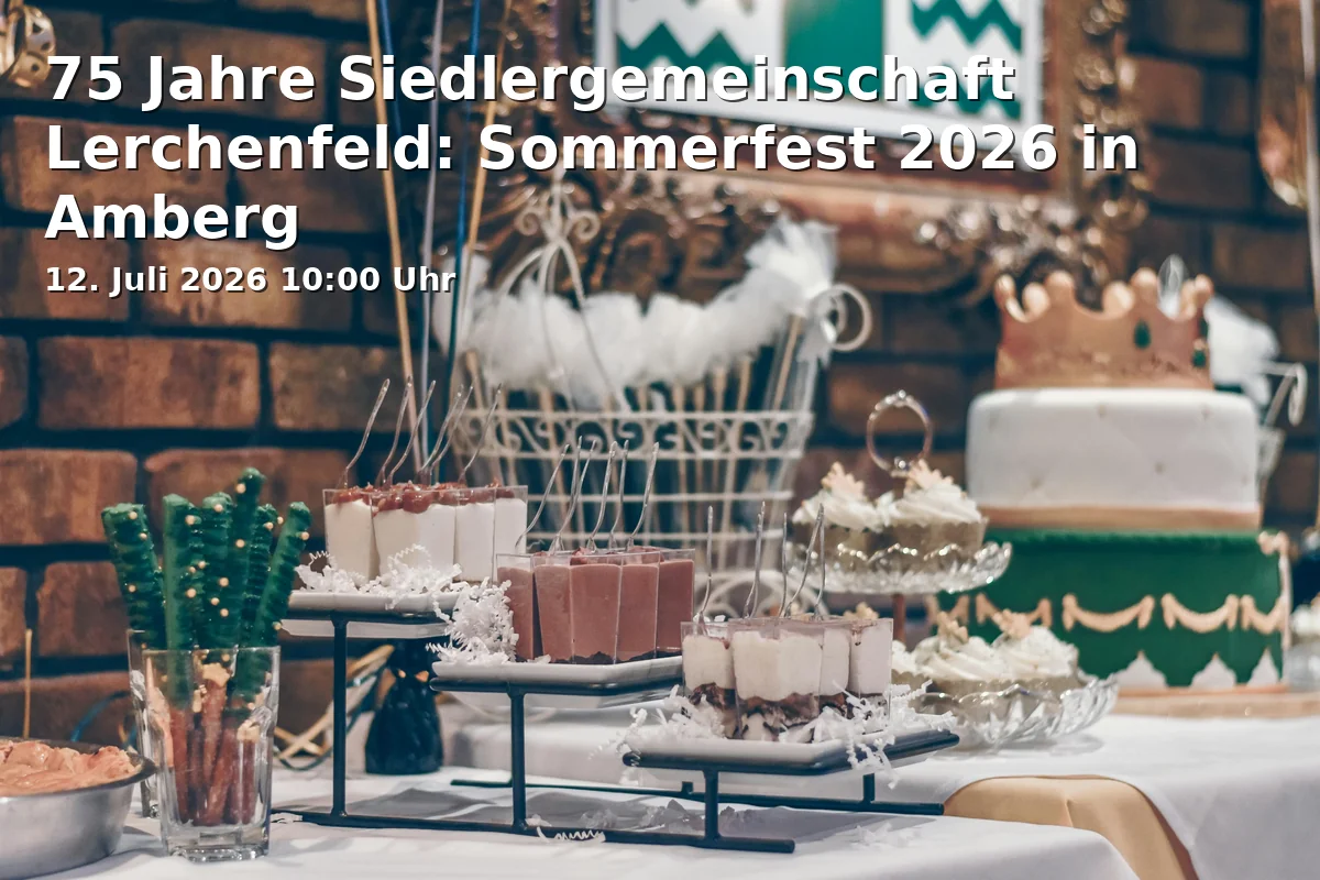 Event: 75 Jahre Siedlergemeinschaft Lerchenfeld: Sommerfest 2026 in Amberg