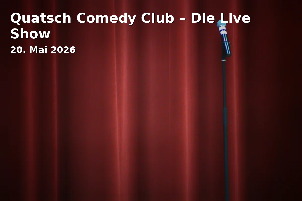 Event: Quatsch Comedy Club – The Live Show
