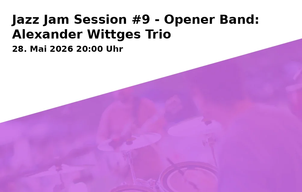Event: Jazz Jam Session #9 - Opener Band: Alexander Wittges Trio