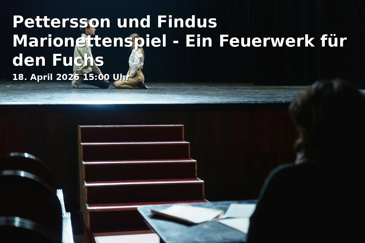 Event: Pettersson und Findus Marionettenspiel - Ein Feuerwerk für den Fuchs