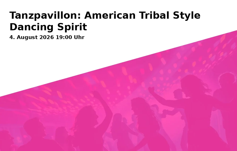 Event: Tanzpavillon: American Tribal Style Dancing Spirit
