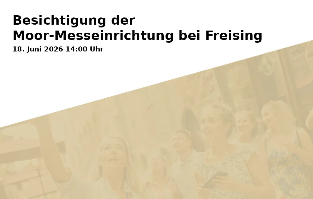 Event: Besichtigung der Moor-Messeinrichtung bei Freising