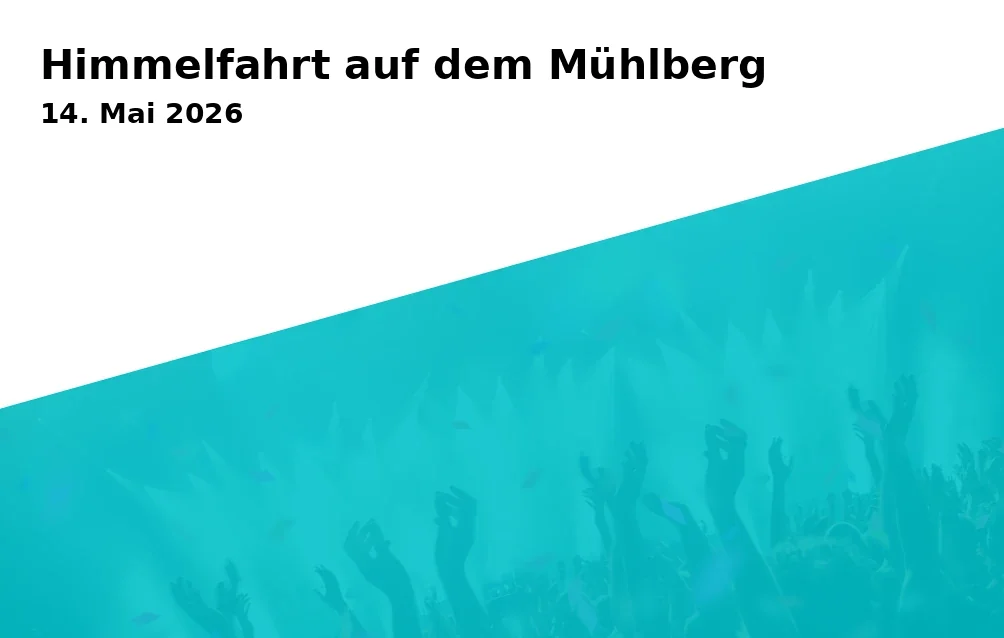 Event: Himmelfahrt auf dem Mühlberg