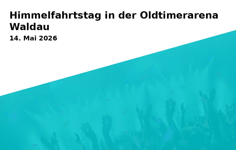 Event: Himmelfahrtstag in der Oldtimerarena Waldau