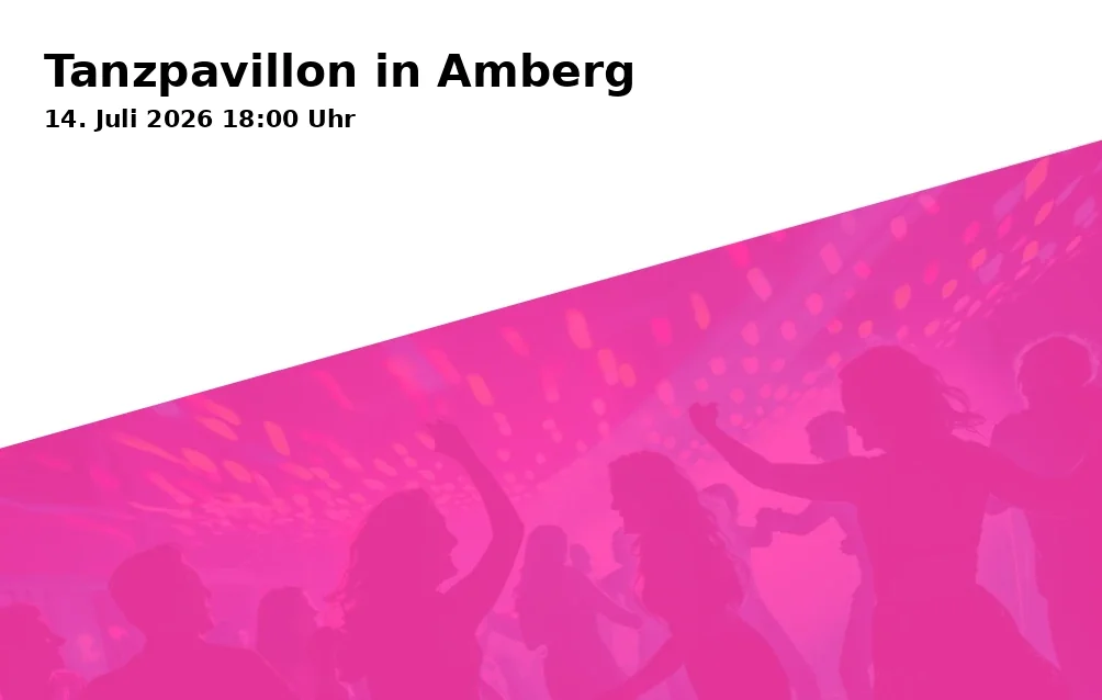 Event: Tanzpavillon in Amberg
