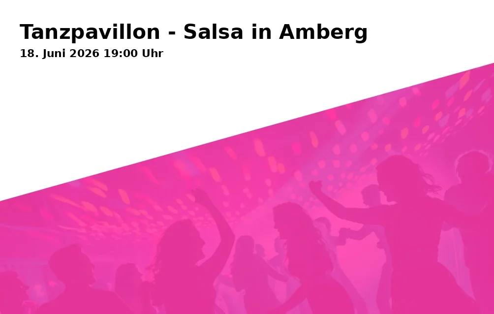 Event: Tanzpavillon - Salsa in Amberg