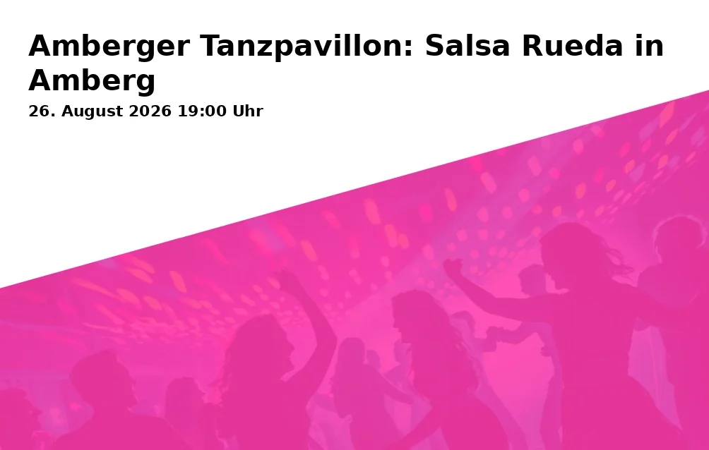 Event: Amberger Tanzpavillon: Salsa Rueda in Amberg