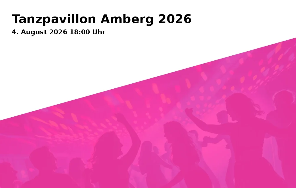 Event: Tanzpavillon Amberg 2026