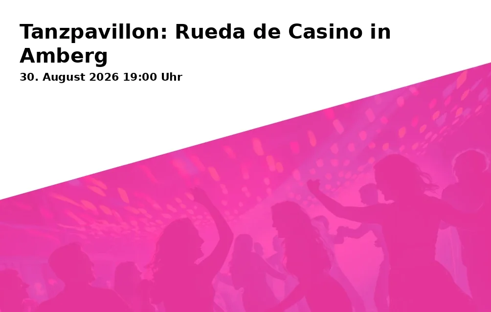 Event: Tanzpavillon: Rueda de Casino in Amberg