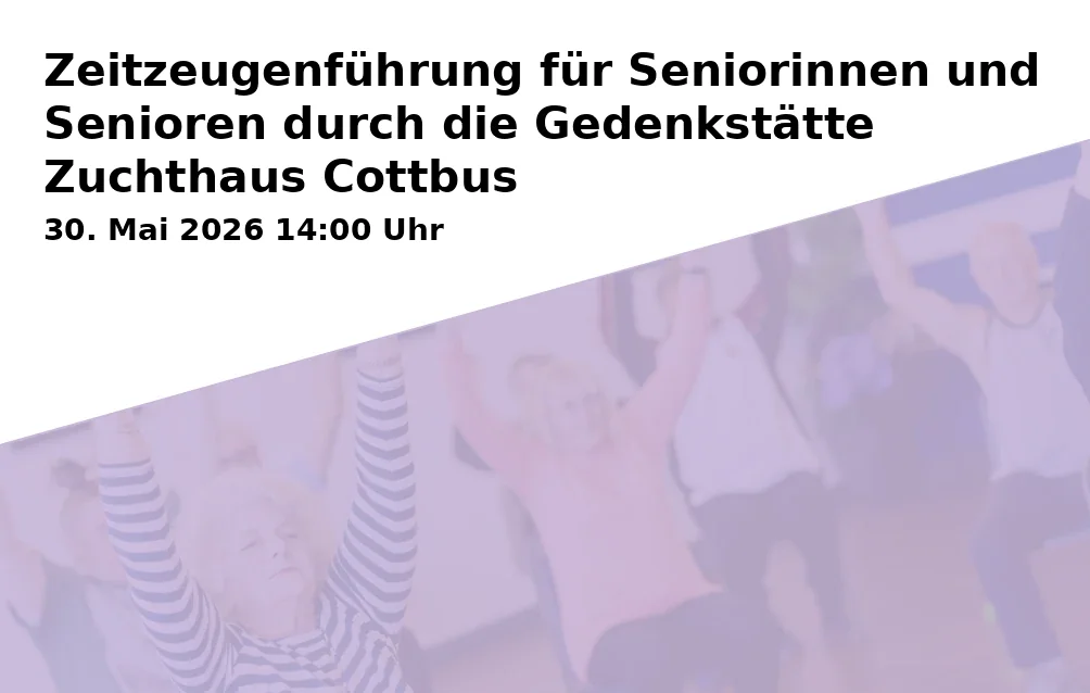 Event: Witness tour for seniors at the Memorial Site of Cottbus Prison