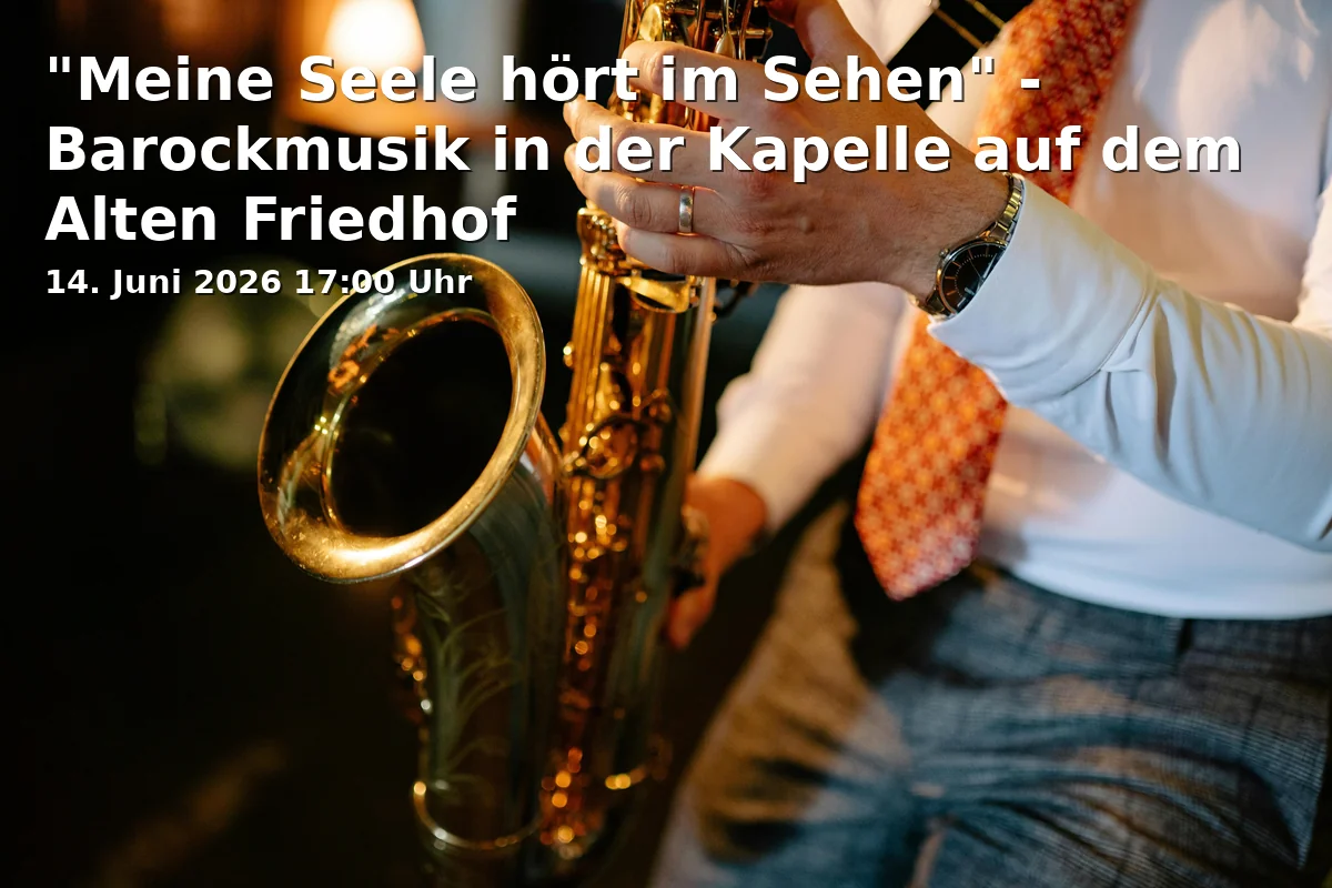 Event: "My Soul Listens in Seeing" - Baroque Music in the Chapel at the Old Cemetery in Kapelle auf dem Alten Friedhof, Bornheimer Str. 1, 53111 Bonn on 14. June 2026