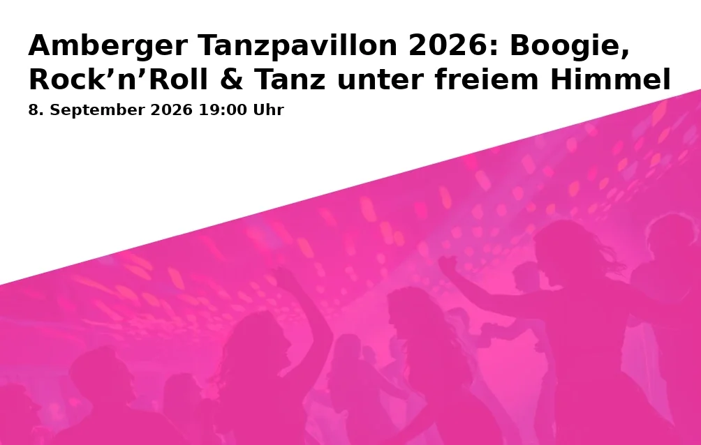 Event: Amberg Dance Pavilion 2026: Boogie, Rock’n’Roll & Dance Under the Open Sky