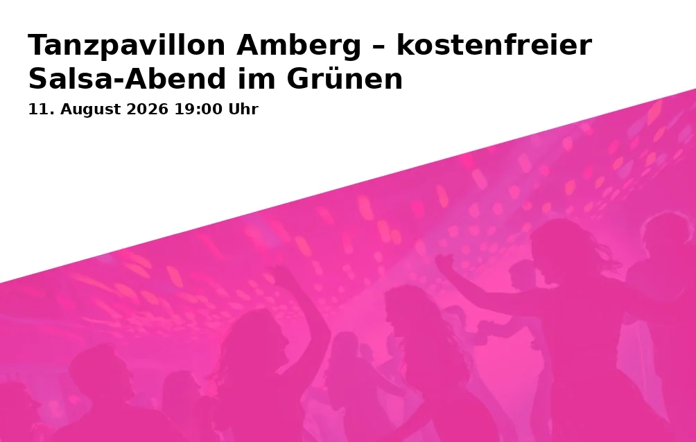 Event: Tanzpavillon Amberg – kostenfreier Salsa-Abend im Grünen