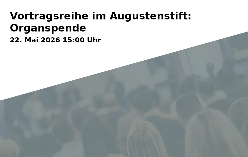 Event: Vortragsreihe im Augustenstift: Organspende