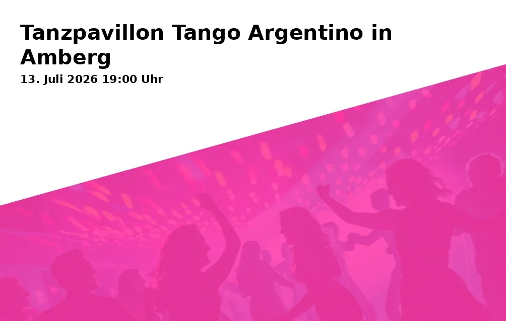 Event: Tanzpavillon Tango Argentino in Amberg