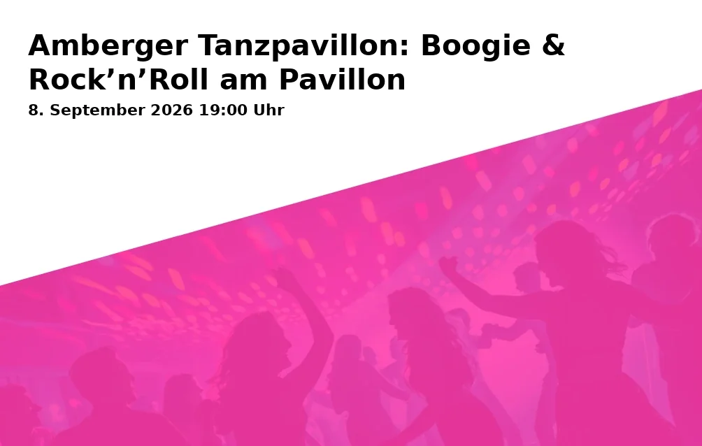 Event: Amberg Dance Pavilion: Boogie & Rock’n’Roll at the Pavilion