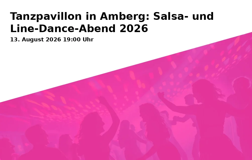 Event: Tanzpavillon in Amberg: Salsa- und Line-Dance-Abend 2026