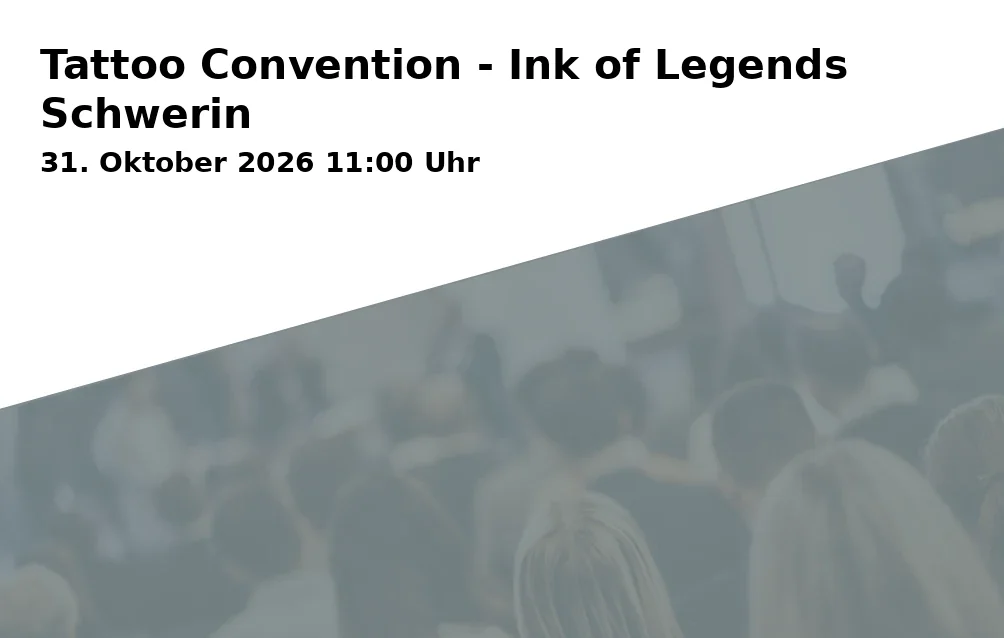 Event: Tattoo Convention - Ink of Legends Schwerin