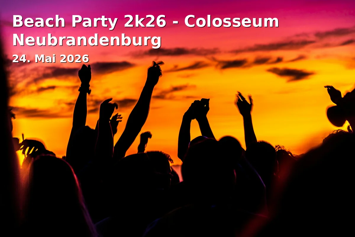 Event: Beach Party 2k26 - Colosseum Neubrandenburg