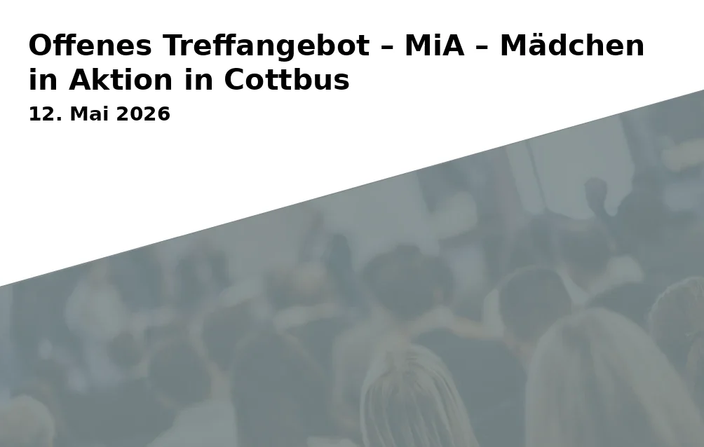 Event: Open Meeting Offer – MiA – Girls in Action in Cottbus