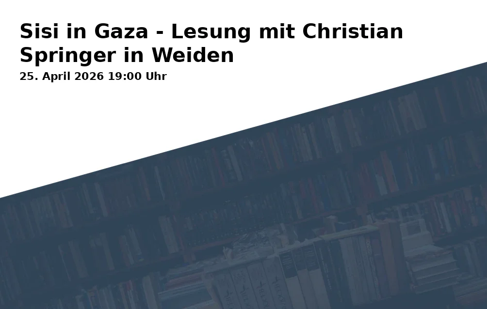 Event: Sisi in Gaza - Reading with Christian Springer in Weiden