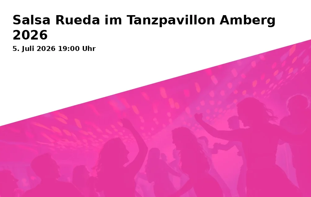 Event: Salsa Rueda im Tanzpavillon Amberg 2026