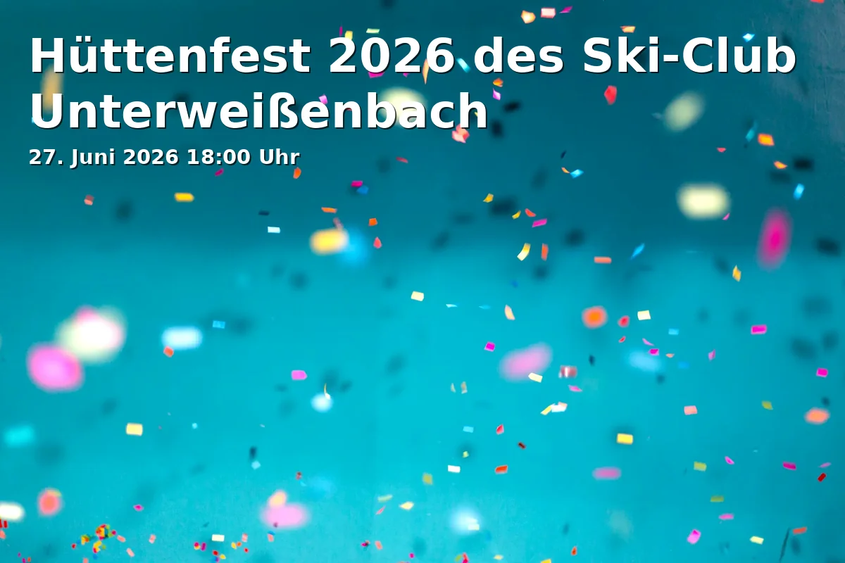 Event: Hüttenfest 2026 des Ski-Club Unterweißenbach in Amberg on 27. Juni 2026