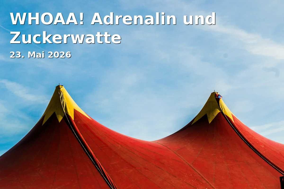Event: WHOAA! Adrenalin und Zuckerwatte