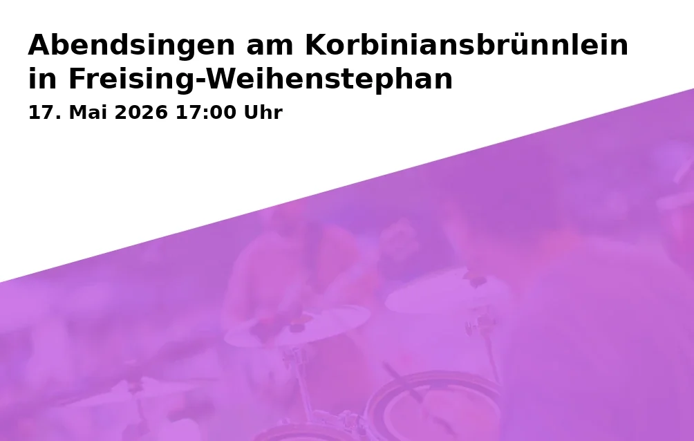 Event: Abendsingen am Korbiniansbrünnlein in Freising-Weihenstephan